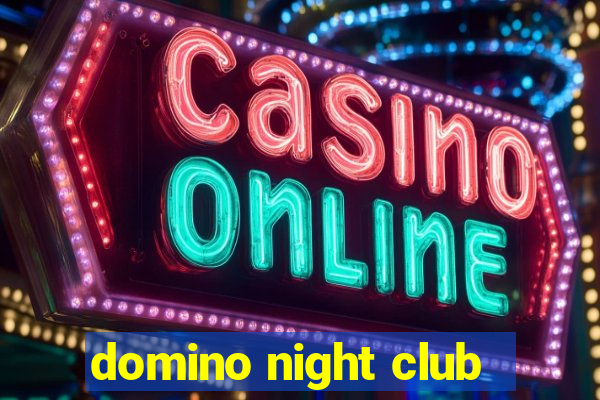 domino night club